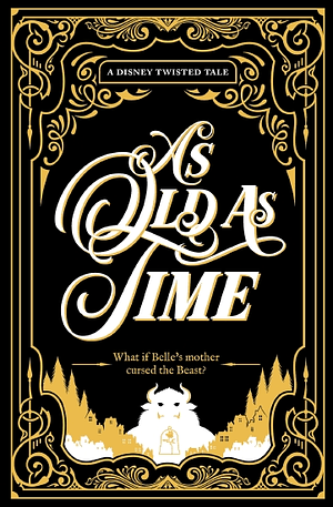 As Old as Time: A Disney Twisted Tale by Liz Braswell