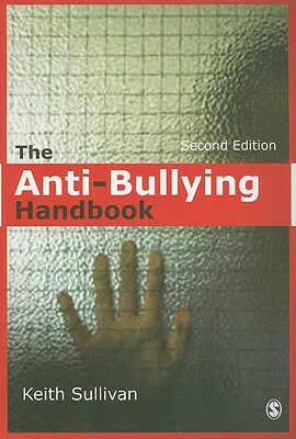 The Anti-Bullying Handbook by Keith Sullivan