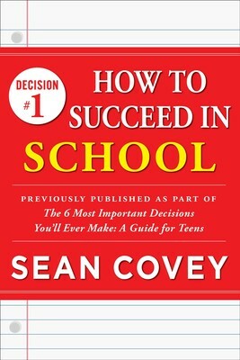 How to Succeed in School by Sean Covey