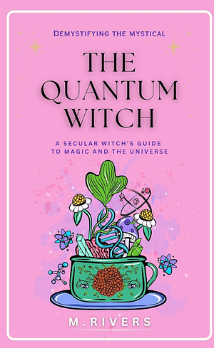 The Quantum Witch by M. Rivers