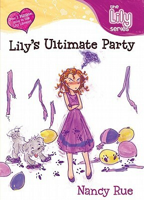 Lily's Ultimate Party by Nancy N. Rue