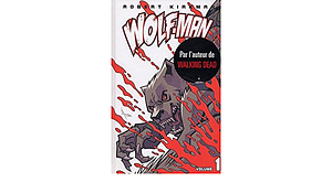 Wolf-man by Robert Kirkman