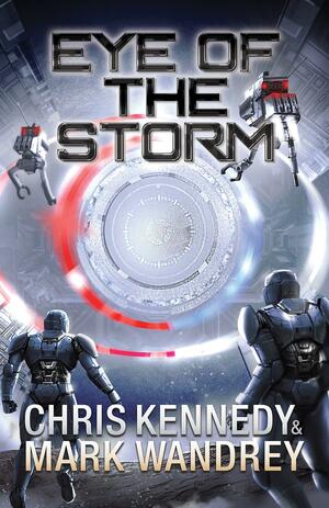 Eye of the Storm by Mark Wandrey, Chris Kennedy, Chris Kennedy