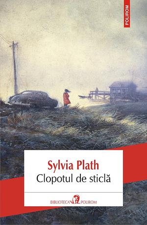 Clopotul de sticlă by Sylvia Plath