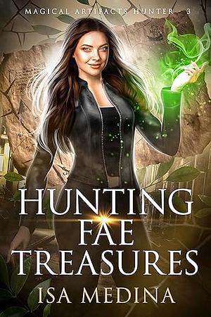 Hunting Fae Treasures by Isa Medina