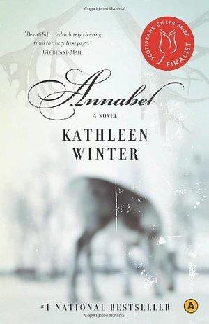 Annabel by Kathleen Winter by Kathleen Winter, Kathleen Winter