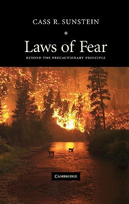 Laws of Fear: Beyond the Precautionary Principle by Cass R. Sunstein