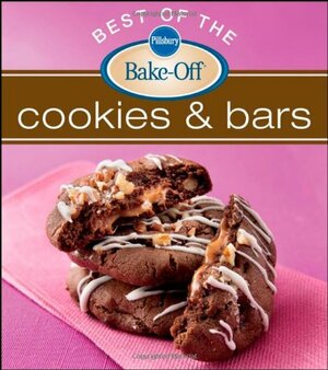 Pillsbury Best of the Bake-Off Cookies and Bars by Lori Fox