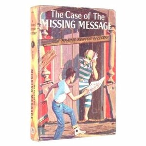 The Case of the Missing Message by George Wyatt, Charles Spain Verral