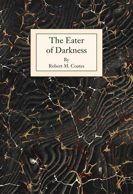 The Eater of Darkness by Robert M. Coates