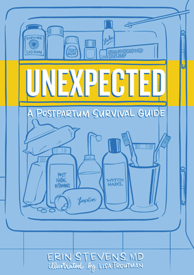 Unexpected: A Postpartum Survival Guide by Erin Stevens
