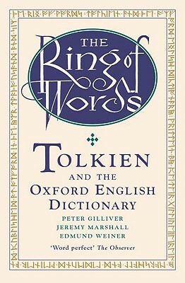 The Ring of Words: Tolkien and the Oxford English Dictionary by Peter Gilliver, Edmund Weiner, Jeremy Marshall