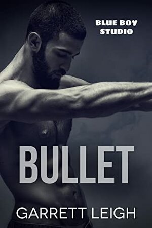 Bullet by Garrett Leigh