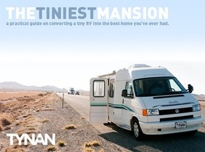 The Tiniest Mansion - How To Live In Luxury on the Side of the Road in an RV by Tynan