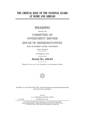 The critical role of the National Guard at home and abroad by Committee on Government Reform (house), United St Congress, United States House of Representatives