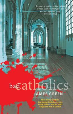 Bad Catholics by James Green