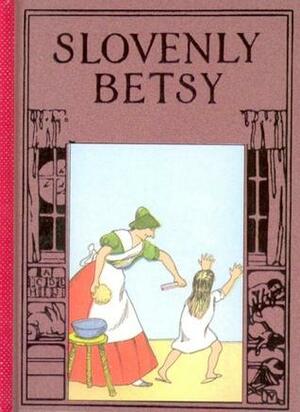 Slovenly Betsy by Heinrich Hoffmann, Walter Hayn, Henry Hoffmann