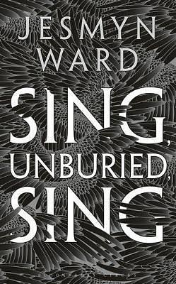 Sing, Unburied, Sing by Jesmyn Ward