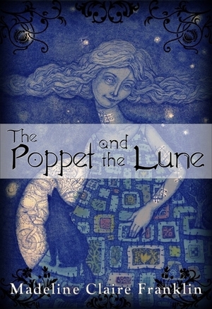The Poppet and the Lune by Madeline Claire Franklin