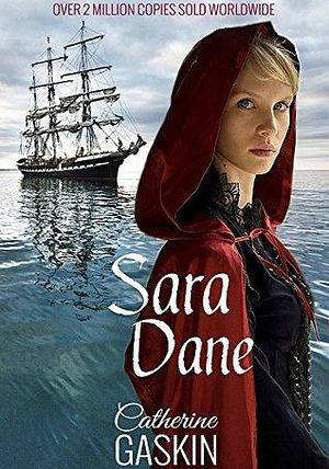 Sara Dane: The sweeping Australian historical family saga by Catherine Gaskin, Catherine Gaskin