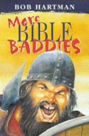 More Bible Baddies by Bob Hartman, Jeff Anderson