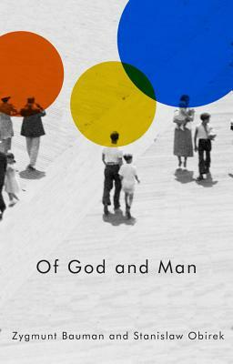 Of God and Man by Zygmunt Bauman, Stanislaw Obirek