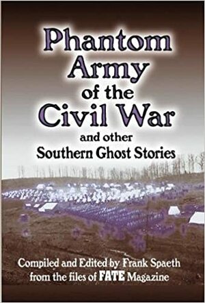 Phantom Army of the Civil War: and Other Southern Ghost Stories by Frank Spaeth