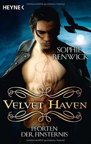 Velvet Haven - Pforten der Finsternis by Sophie Renwick