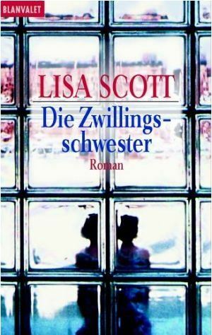 Die Zwillingsschwester by Lisa Scottoline