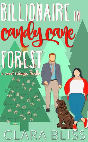 Billionaire In Candy  Cane Forrest  by Clara Bliss