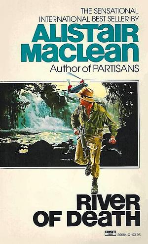 River of death by Alistair MacLean
