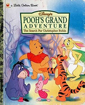 Disney's Pooh's Grand Adventure The Search for Christopher Robin (A Little Golden Book) by Carter Crocker, Karl Geurs, Justine Korman