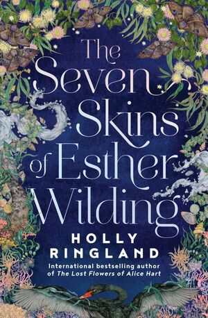 The Seven Skins of Esther Wilding by Holly Ringland