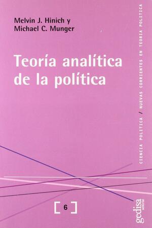 Teoría Analítica de la Política by Melvin J. Hinich, Michael C. Munger