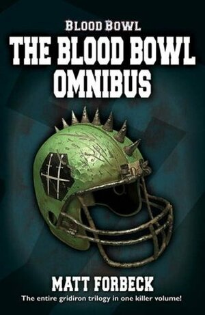 The Blood Bowl Omnibus by Matt Forbeck