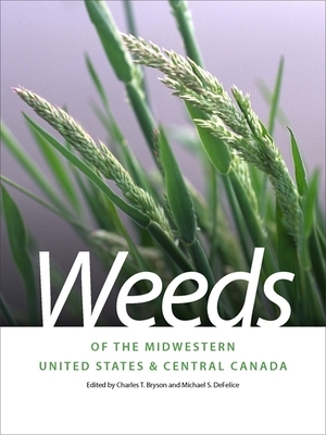 Weeds of the Midwestern United States & Central Canada by 