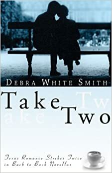 Take Two: Texas Romance Strikes Twice in Back-To-Back Novellas by Debra White Smith