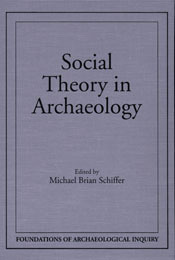 Social Theory In Archaeology by Michael Brian Schiffer