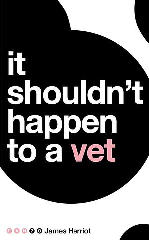 It Shouldn't Happen to a Vet by James Herriot