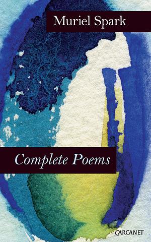 Complete Poems by Muriel Spark