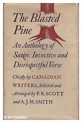 The Blasted Pine: An Anthology of Satire, Invective and Disrespectful Verse, Chiefly by Canadian Writers by Francis Reginald Scott, Arthur James Marshall Smith