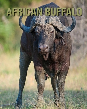 African buffalo: Learn About African buffalo and Enjoy Colorful Pictures by Diane Jackson