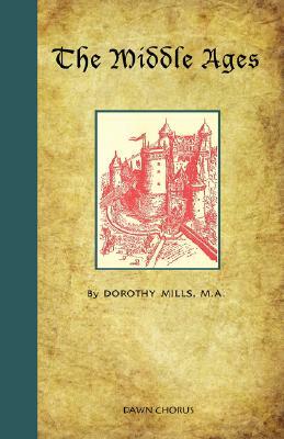 The Middle Ages by Dorothy Mills