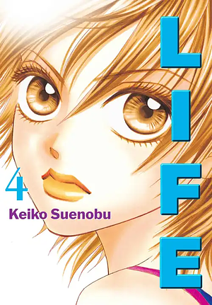 Life, Volume 4 by Keiko Suenobu