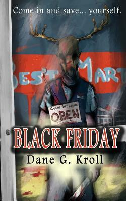 Black Friday by Dane G. Kroll