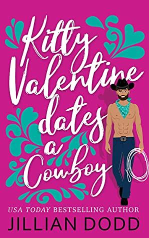 Kitty Valentine Dates a Cowboy by Jillian Dodd