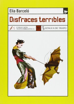Disfraces terribles by Elia Barceló
