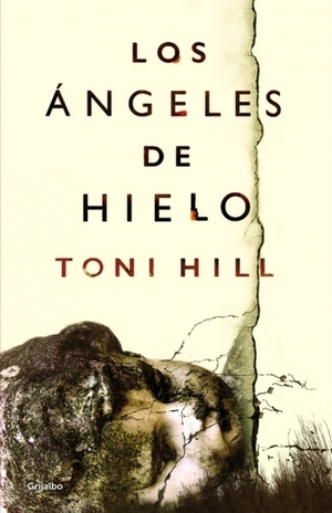 Los ángeles de hielo by Toni Hill