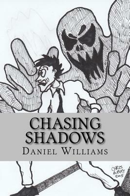 Chasing Shadows: A paranormal primer by Daniel Williams