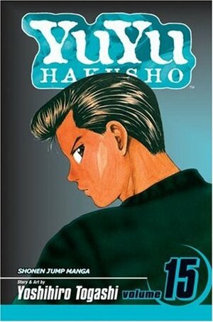 YuYu Hakusho, Volume 15: Showdown at the Eleventh Hour!! by Yoshihiro Togashi